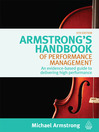 Armstrong's Handbook of Performance Management (eBook): An Evidence-Based Guide to Delivering High Performance